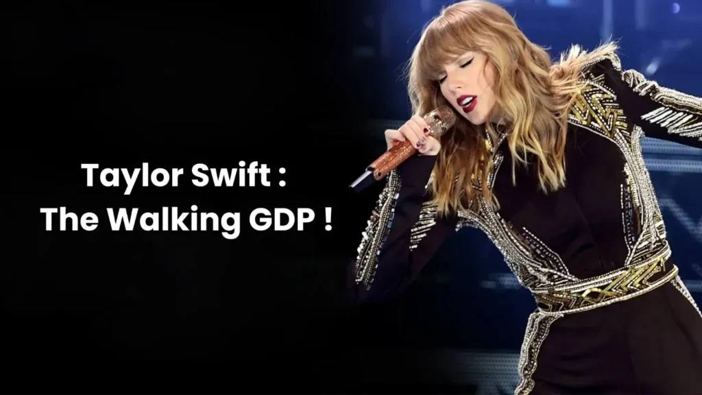 What Is Walking GDP? Taylor Swift’s Contribution to Economic Growth