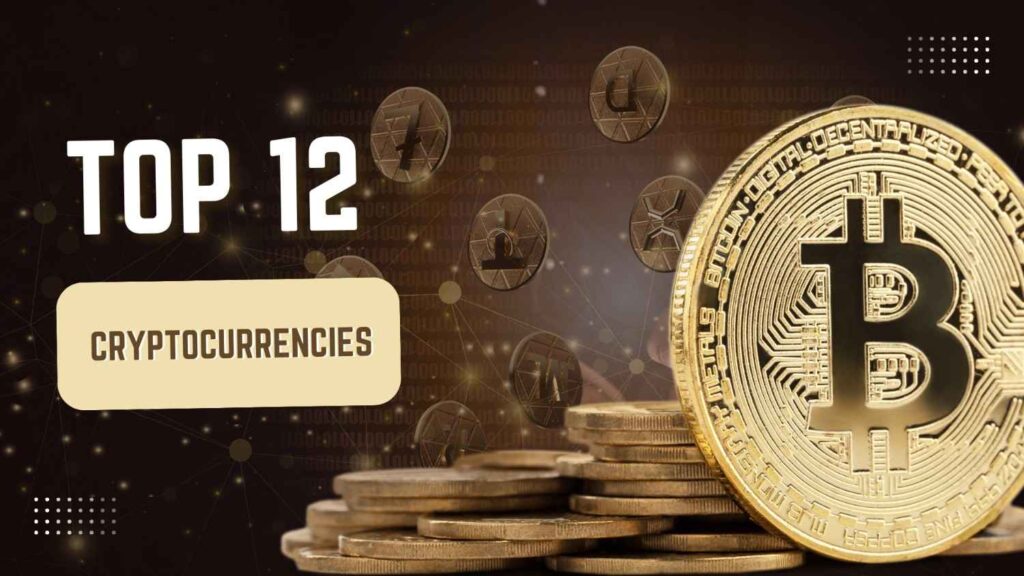 Top 12 Cryptocurrencies That Dominate the Market