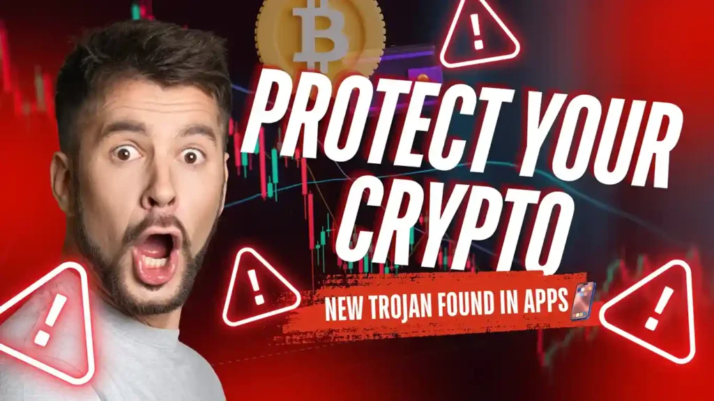 Protect Your Crypto: New Trojan Found in Apps